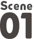 Scene 01