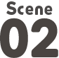 Scene 02